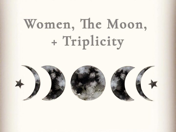 On the Relationship Between Women, the Moon, and Triplicity